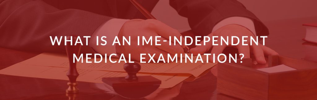 what is an Ime-independent medical examination