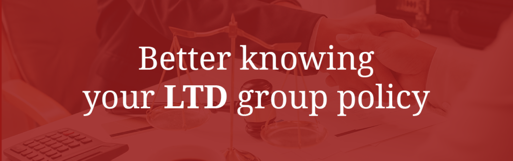 Better knowing your LTD group policy