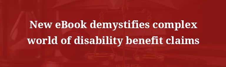 New eBook demystifies complex world of disability benefit claims