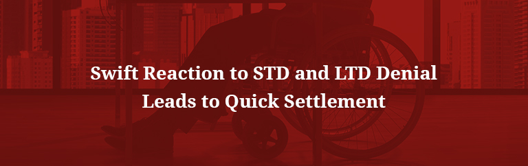 Swift reaction to STD and LTD denial leads to quick settlement