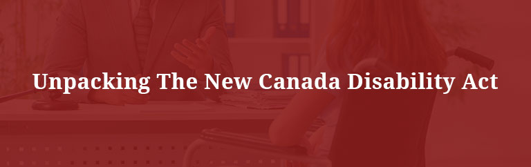 Unpacking The New Canada Disability Act