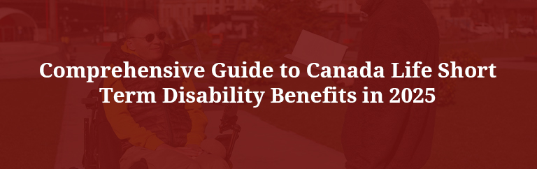 Canada Life Short Term Disability Benefits