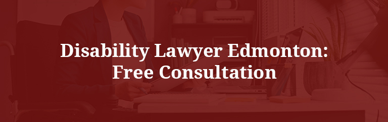 Disability Lawyer Edmonton Free Consultation
