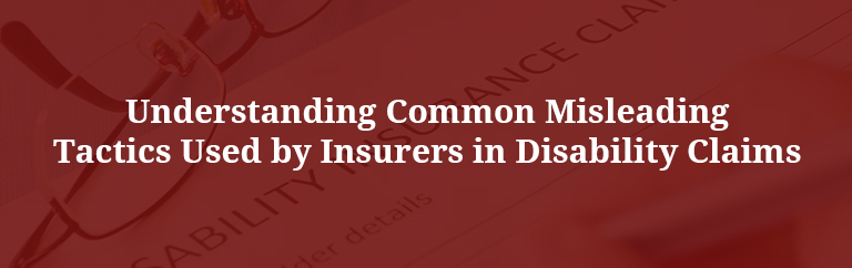 Misleading Tactics Used by Insurers in Disability Claims