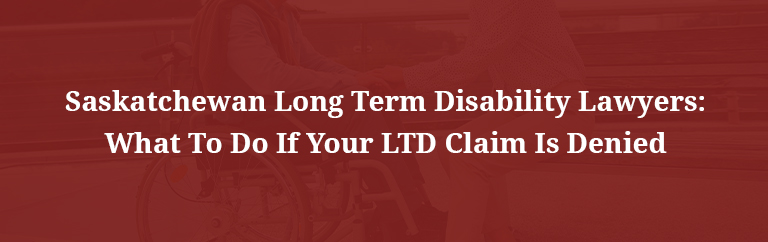 Saskatchewan Long Term Disability Lawyers