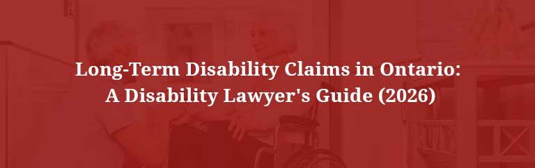 Long-Term Disability Claims in Ontario